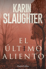 El último aliento - Karin Slaughter