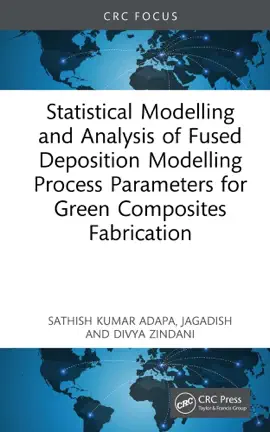 Read: Statistical Modelling and Analysis of Fused Deposition Modelling Process Book Parameters for Green Composites Fabrication