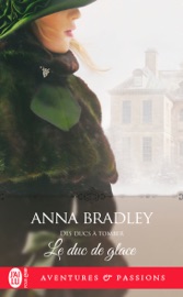 Des ducs à tomber (Tome 3) - Le duc de glace - Anna Bradley