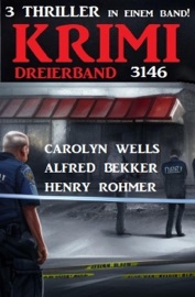 Krimi Dreierband 3146 - Alfred Bekker, Henry Rohmer & Carolyn Wells