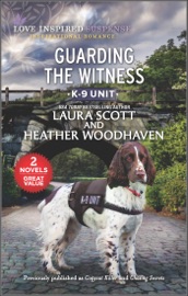 Guarding the Witness - Laura Scott & Heather Woodhaven