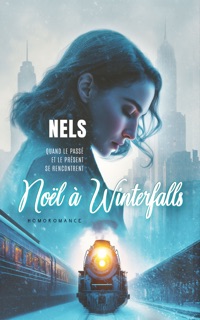 Noël à Winterfalls (Livre lesbien, roman lesbien) romance de noël - amour interdit by Nels & Livre Lesbien - Homoromance Éditions