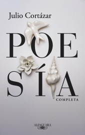 Poesía completa - Julio Cortázar