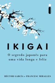 Ikigai - Nova edição - Héctor García & Francesc Miralles
