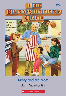 Kristy and Mr. Mom (The Baby-Sitters Club #81) by Ann M. Martin
