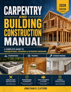 Carpentry and Building Construction Manual by Jonathan R. Clifford