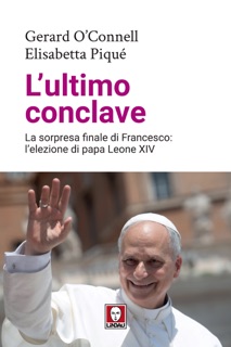 L'ultimo conclave by Gerard O'Connell & Elisabetta Piqué
