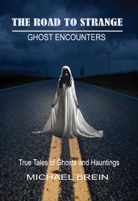 The Road to Strange: Ghost Encounters