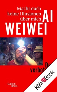 Macht euch keine Illusionen über mich by Ai Weiwei & Lee Ambrozy