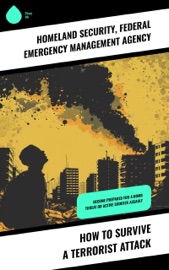 How to Survive a Terrorist Attack - Homeland Security & Federal Emergency Management Agency