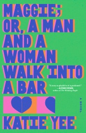 Maggie; or, A Man and a Woman Walk Into a Bar - Katie Yee