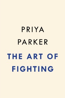 The Art of Fighting by Priya Parker