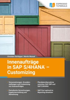 Innenaufträge in SAP S/4HANA - Customizing by Christian Sterlepper & Martin Munzel