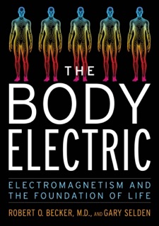 The Body Electric by Robert Becker & Gary Selden