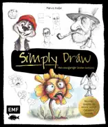 Simply Draw – Mein einzigartiger Zeichen-Workshop für ausdrucksstarke Figuren