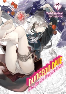 DUNGEON DIVE: Aim for the Deepest Level Volume 7 (Light Novel) by Tarisa Warinai