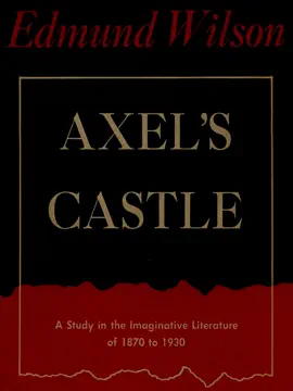 Axel's Castle: A Study of the Imaginative Literature of 1870-1930