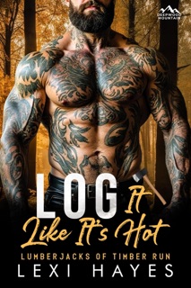 Log It Like It's Hot by Lexi Hayes