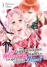 The Trapped Former Villainess Wants to Escape from the Sadistic Prince Vol. 1