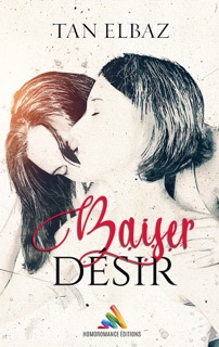 Baiser, désir  Roman lesbien, livre lesbien by Tan Elbaz & Homoromance Éditions - Livres Lesbiens