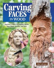 Carving Faces in Wood - Alec LaCasse Cover Art