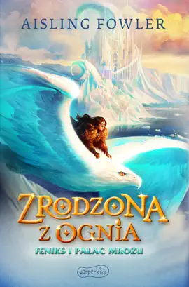 Read: Zrodzona z ognia. Feniks i Pałac Mrozu Book