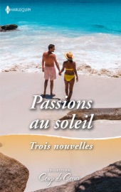 Passions au soleil - Trois nouvelles - Leslie Kelly, Katherine Garbera & Stephanie Bond