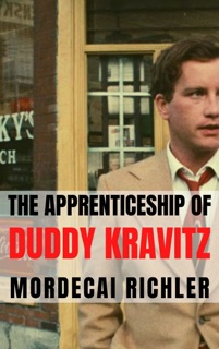 The Apprenticeship of Duddy Kravitz by Mordecai Richler