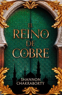 El reino de cobre by Shannon Chakraborty