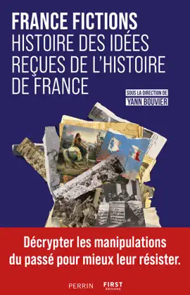 Read: FRANCE FICTIONS. Book Histoire des idées reçues de l'histoire de France