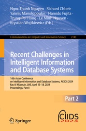 Recent Challenges in Intelligent Information and Database Systems - Ngoc Thanh Nguyen, Richard Chbeir, Yannis Manolopoulos, Hamido Fujita, Tzung-Pei Hong, Le Minh Nguyen & Krystian Wojtkiewicz
