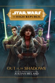Star Wars: The High Republic: Out of the Shadows - Justina Ireland