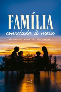 Família conectada à mesa by Antônia de Miranda, Carla Amorim, Carla Pafiadache Thomé, Claudia Da Silva, Claudia Silva Ramos, Colha Maria, Dânia Del Grossi, Deby Franco Pereira, Deise Portela, Dulce Codeço, Eliane Rosito, Elisa Lopes, Ester Teixeira, Flávia Santos, Giselda Sathler, Heloisa Vieira Mendes, Isaura Sena, Juliana Araújo, Juliana Franklin, Karine Cabral, Leila Decoló, Lu Cabral, Magali Stofel, Renata Macambira, Sabrina Campos Coelho, Sandra Maria Dietrich, Selme Souza, Shirleiry Alencar, Sueli Boechat, Sueli Gomes, Valéria Bettcher & Rogério Vale
