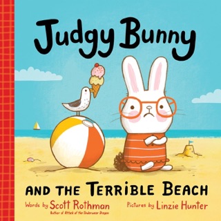 Judgy Bunny and the Terrible Beach by Scott Rothman & Linzie Hunter