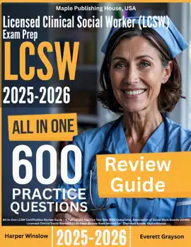 Licensed Clinical Social Worker (LCSW) Exam Prep: All-In-One Guide with 4 Full Sets of 600 Practice Questions with detailed explanation  ASWB LCSW Certification Review