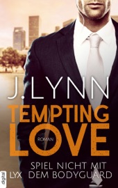 Tempting Love – Spiel nicht mit dem Bodyguard - J. Lynn & Friederike Ails