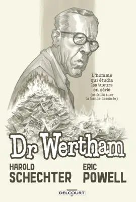 Read: Docteur Wertham - L'homme qui étudia les tueurs en Book série et faillit tuer l'industrie de la BD