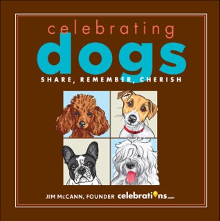 Celebrating Dogs by Jim McCann