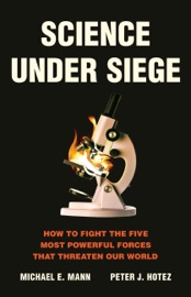 Science Under Siege - Michael E. Mann & Peter J. Hotez