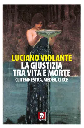 Read: La giustizia, tra vita e Book morte. Clitemnestra, Medea, Circe