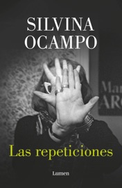 Las repeticiones - Silvina Ocampo