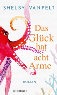 Das Glück hat acht Arme by Shelby Van Pelt