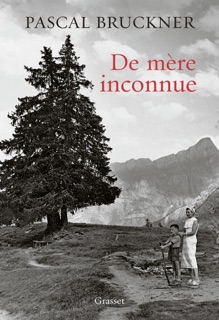 De mère inconnue by Pascal Bruckner