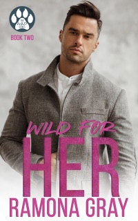 Wild for Her (The Wild Series, Book Two) by Ramona Gray