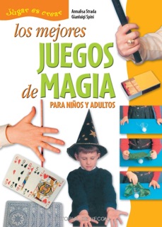 Los mejores juegos de magia by Annalisa Strada & Gianluigi Spini