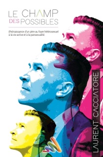 Le champ des possibles by Laurent Cacciatore & Homoromance Editions