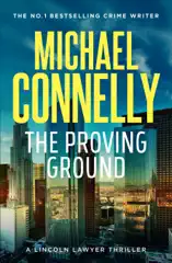 The Proving Ground (Lincoln Lawyer Book 8)