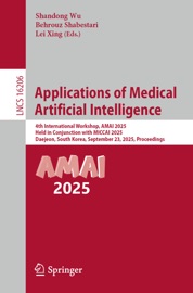 Applications of Medical Artificial Intelligence - Shandong Wu, Behrouz Shabestari & Lei Xing