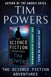 Two Science Fiction Adventures by Tim Powers