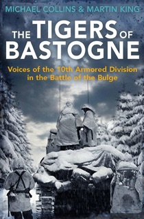 The Tigers of Bastogne by Michael Collins & Martin King